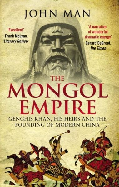 Cover for John Man · The Mongol Empire: Genghis Khan, his heirs and the founding of modern China (Taschenbuch) (2015)