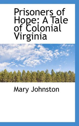 Cover for Mary Johnston · Prisoners of Hope: a Tale of Colonial Virginia (Hardcover Book) (2008)