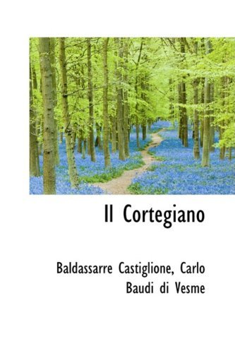 Cover for Baldassarre Castiglione · Il Cortegiano (Hardcover Book) [Italian edition] (2008)