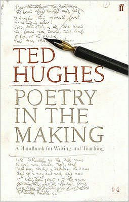 Poetry in the Making: A Handbook for Writing and Teaching - Ted Hughes - Książki - Faber & Faber - 9780571233809 - 16 października 2008