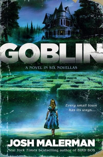 Goblin: A Novel in Six Novellas - Josh Malerman - Boeken - Random House Worlds - 9780593237809 - 18 mei 2021