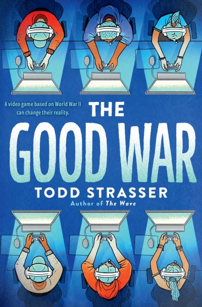 Cover for Todd Strasser · The Good War (Hardcover Book) (2021)