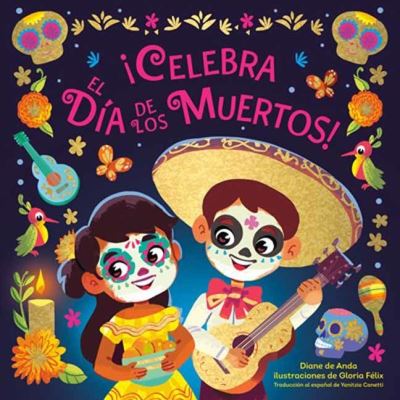 ¡Celebra el Dia de los Muertos! - Diane de Anda - Books - Random House USA Inc - 9780593703809 - July 18, 2023