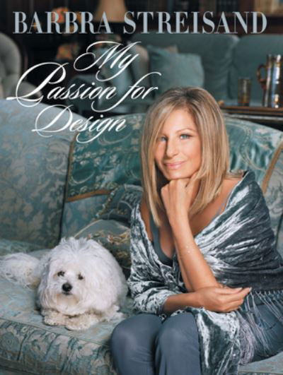 Cover for Barbra Streisand · My Passion for Design (Inbunden Bok) [Revised edition] (2024)