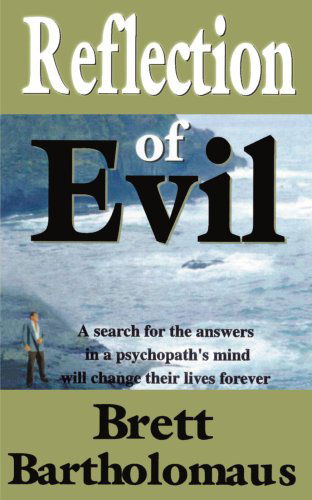 Reflection of Evil - Brett Bartholomaus - Books - iUniverse - 9780595150809 - December 1, 2000