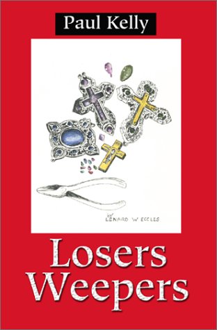 Losers Weepers - Paul E. Kelly - Kirjat - iUniverse.com - 9780595189809 - keskiviikko 1. elokuuta 2001