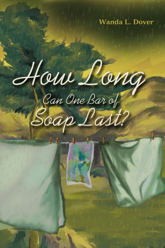 Cover for Wanda Dover · How Long Can One Bar of Soap Last? (Paperback Book) (2004)