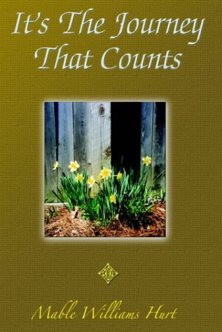 Cover for Mable Hurt · It's the Journey That Counts (Hardcover Book) (2004)
