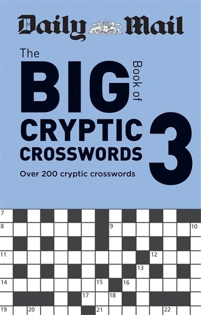 Cover for Daily Mail · Daily Mail Big Book of Cryptic Crosswords Volume 3: Over 200 cryptic crosswords - The Daily Mail Puzzle Books (Pocketbok) (2020)
