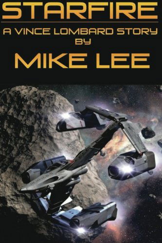 Starfire: a Vince Lombard Story - Mike Lee - Bøker - Breakwater Harbor Books - 9780615784809 - 8. april 2013