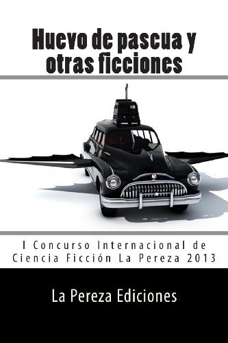 Cover for La Pereza Ediciones · Huevo De Pascua Y Otras Ficciones (Paperback Bog) [Spanish, Primera Edicion edition] (2013)