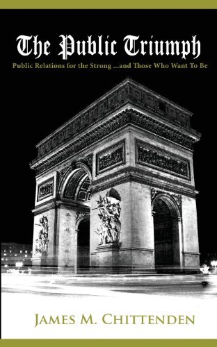 The Public Triumph: Public Relations for the Strong, and Those Who Want to Be - Richter Publishing - Bøger - Richter Publishing - 9780615979809 - 21. marts 2014