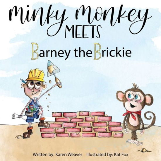 Cover for Karen Weaver · Minky Monkey Meets Barney the Brickie (Paperback Book) (2019)