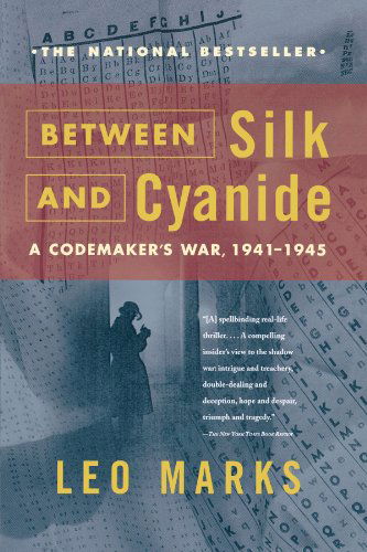 Cover for Leo Marks · Between Silk and Cyanide: a Codemaker's War, 1941-1945 (Paperback Book) [1st Touchstone Ed edition] (2000)