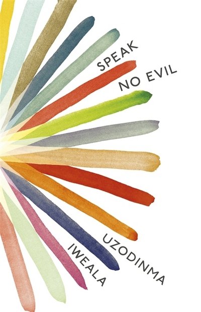 Cover for Uzodinma Iweala · Speak No Evil (Bog) (2018)