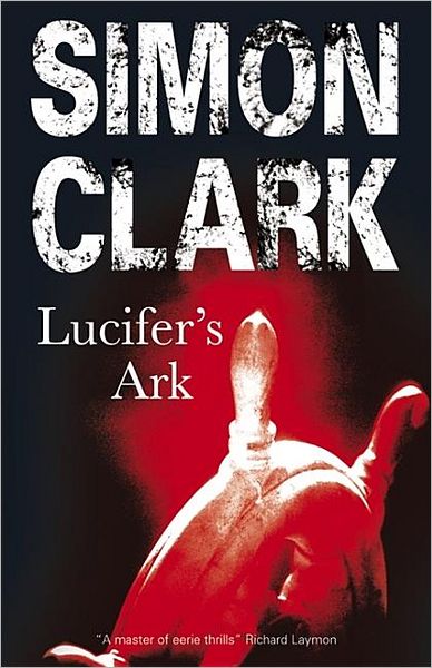 Cover for Simon Clark · Lucifer's Ark (Hardcover Book) (2008)