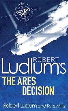 Cover for Kyle Mills · Robert Ludlum's The Ares Decision - COVERT-ONE (Paperback Book) (2012)