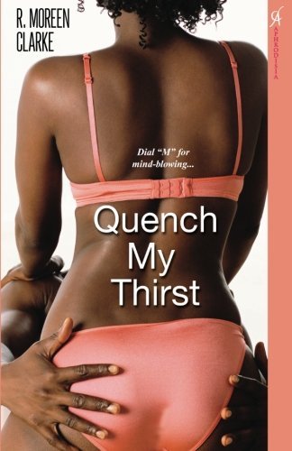 Cover for R. Moreen Clarke · Quench My Thirst (Paperback Book) [First edition] (2007)