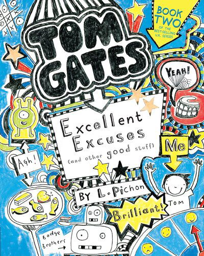 Tom Gates: Excellent Excuses (and Other Good Stuff) - L Pichon - Bücher - Candlewick Press,U.S. - 9780763687809 - 9. Februar 2016