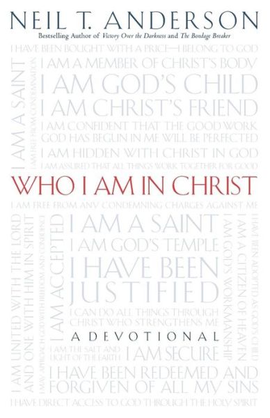 Who I Am in Christ - Neil T. Anderson - Kirjat - Baker Publishing Group - 9780764213809 - maanantai 8. lokakuuta 2001