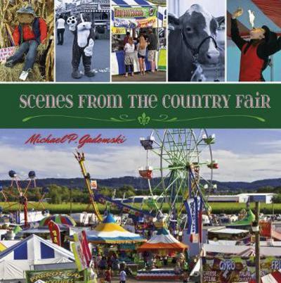 Scenes from the Country Fair - Michael P. Gadomski - Książki - Schiffer Publishing Ltd - 9780764354809 - 28 czerwca 2018