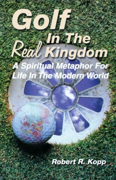 Cover for Robert R. Kopp · Golf in the Real Kingdom (Paperback Book) (2000)