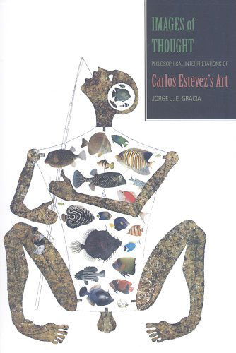 Cover for Jorge J. E. Gracia · Images of Thought: Philosophical Interpretations of Carlos Estevez's Art - SUNY series in Latin American and Iberian Thought and Culture (Paperback Book) (2009)