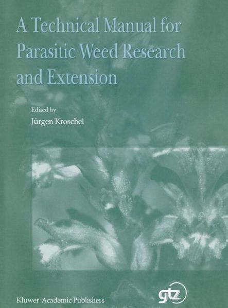 Cover for Jurgen Krosschel · A Technical Manual for Parasitic Weed Research and Extension (Hardcover bog) [2001 edition] (2001)
