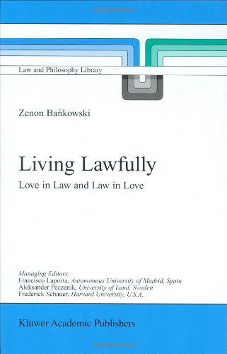 Cover for Z. Bankowski · Living Lawfully: Love in Law and Law in Love - Law and Philosophy Library (Hardcover bog) [2001 edition] (2001)
