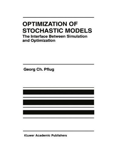 Georg Ch. Pflug · Optimization of Stochastic Models: The Interface Between Simulation and Optimization - The Springer International Series in Engineering and Computer Science (Hardcover Book) [1996 edition] (1996)