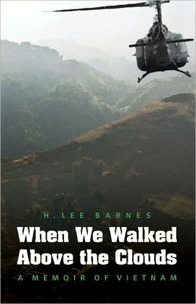 Cover for H. Lee Barnes · When We Walked Above the Clouds: A Memoir of Vietnam (Paperback Book) (2012)