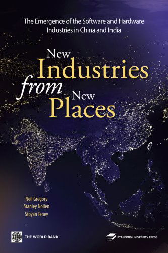 Cover for Stoyan Tenev · New Industries from New Places: the Emergence of the Hardware and Software Industries in China and India (World Bank East Asia) (Hardcover Book) (2009)