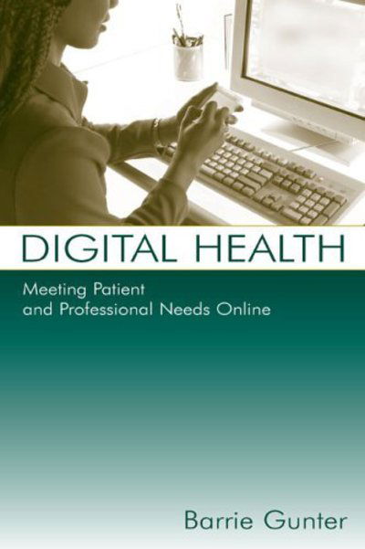 Cover for Barrie Gunter · Digital Health: Meeting Patient and Professional Needs Online (Paperback Book) (2005)