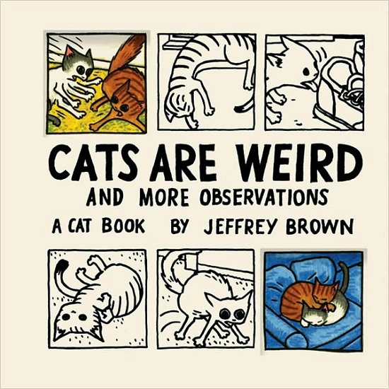 Cover for Jeffrey Brown · Cats Are Weird (Hardcover bog) (2010)