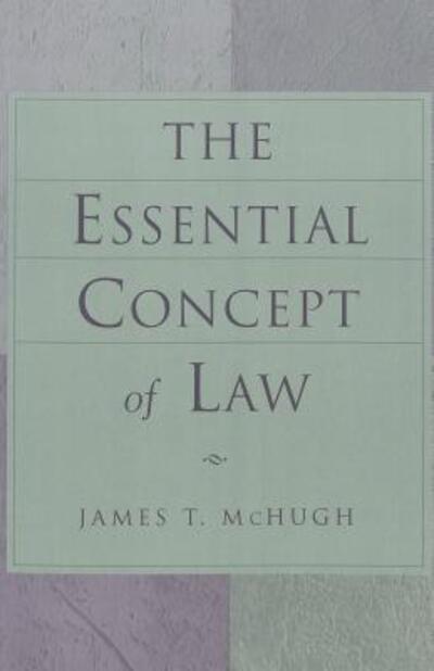 The Essential Concept of Law - Teaching Texts in Law and Politics - James T. McHugh - Books - Peter Lang Publishing Inc - 9780820461809 - October 7, 2002