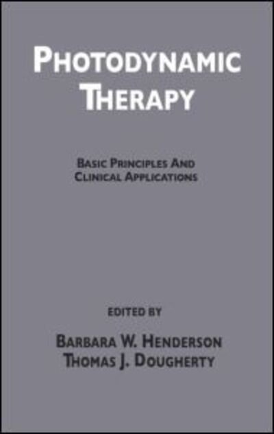 Photodynamic Therapy: Basic Principles and Clinical Applications - Henderson - Böcker - Taylor & Francis Inc - 9780824786809 - 19 juni 1992