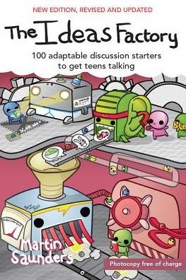The Ideas Factory: 100 adaptable discussion starters to get teens talking - Martin Saunders - Bøger - SPCK Publishing - 9780857216809 - 22. januar 2016