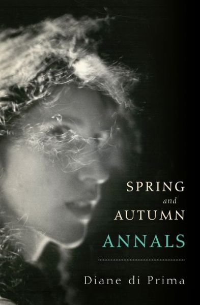 Cover for Diane di Prima · Spring and Autumn Annals: A Celebration of the Seasons for Freddie (Taschenbuch) (2021)