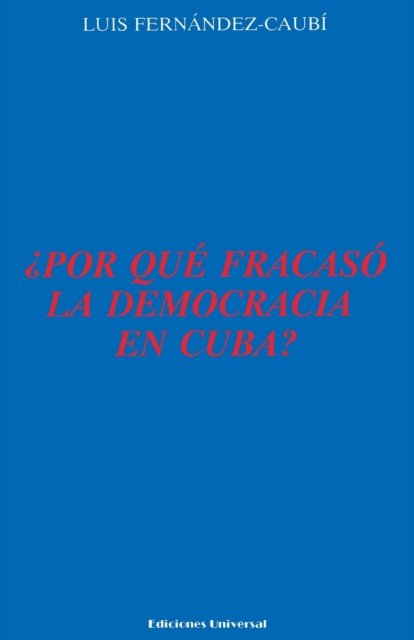 Cover for Luis Fernandez-Caubi · ?Por Que Fracaso La Democracia En Cuba?, (Paperback Book) (2021)