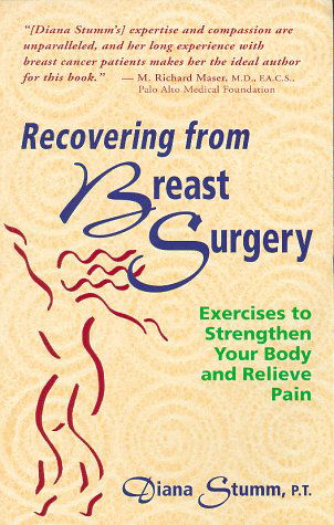 Recovering from Breast Surgery: Exercises to Strengthen Your Body and Relieve Pain - Diana Stumm - Livros - Hunter House - 9780897931809 - 12 de abril de 1995