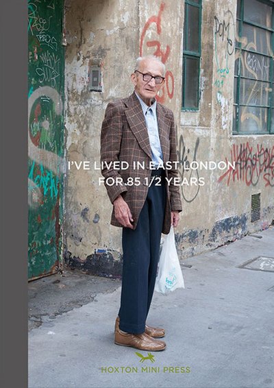 I've Lived in East London For 86 1/2 Years - Martin Usborne - Bøker - Hoxton Mini Press - 9780957699809 - 14. november 2013