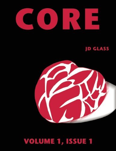 Core Vol 1 Iss 1 - Jd Glass - Kirjat - Outlines Press - 9780983719809 - tiistai 5. kesäkuuta 2012