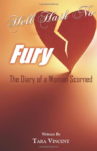 Cover for Mrs. Tara Vincent · Hell Hath No Fury: the Diary of a Woman Scorned (Paperback Book) (2010)