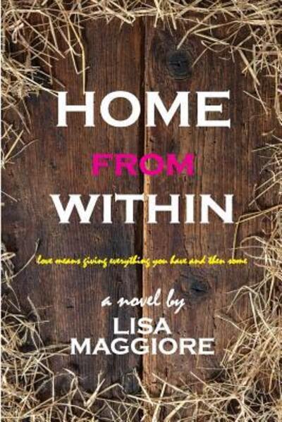 Cover for Maggiore, Lisa (SCBWI, CWA) · Home from Within (Paperback Book) (2015)