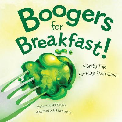 Cover for Miki Shelton · Boogers for Breakfast : A Salty Tale for Boys (Paperback Book) (2015)