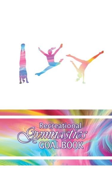 I Love Gymnastics Goalbook #11 - Dream Co Publishing - Books - Dream Co Publishing - 9780995123809 - July 31, 2019
