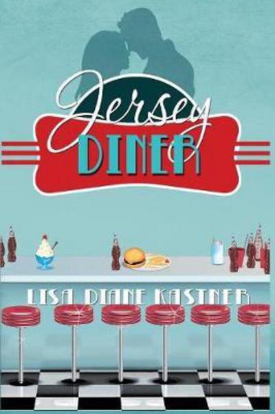 Cover for Lisa Diane Kastner · Jersey Diner: Say You're Only for Me (Paperback Book) (2017)