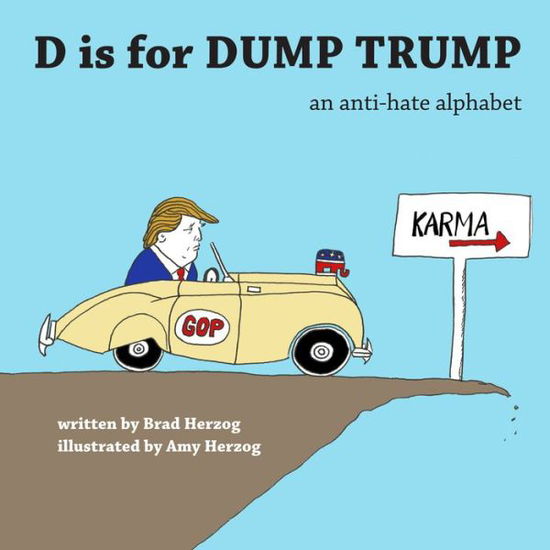 Cover for Brad Herzog · D is for Dump Trump: An Anti-Hate Alphabet (Paperback Book) (2016)