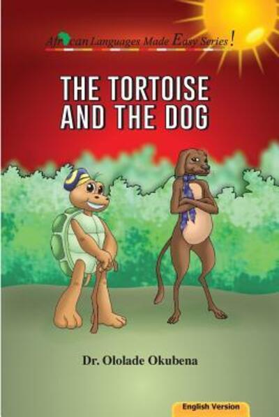 Cover for Dr. Ololade A Okubena · The Tortoise and the Dog (Paperback Book) (2018)