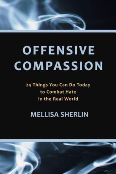 Cover for Mellisa a Sherlin · Offensive Compassion (Paperback Book) (2017)